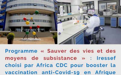 Programme « Sauver des vies et des moyens de subsistance » : Iressef choisi par Africa CDC pour booster la vaccination anti-Covid-19 en Afrique de l’Ouest.