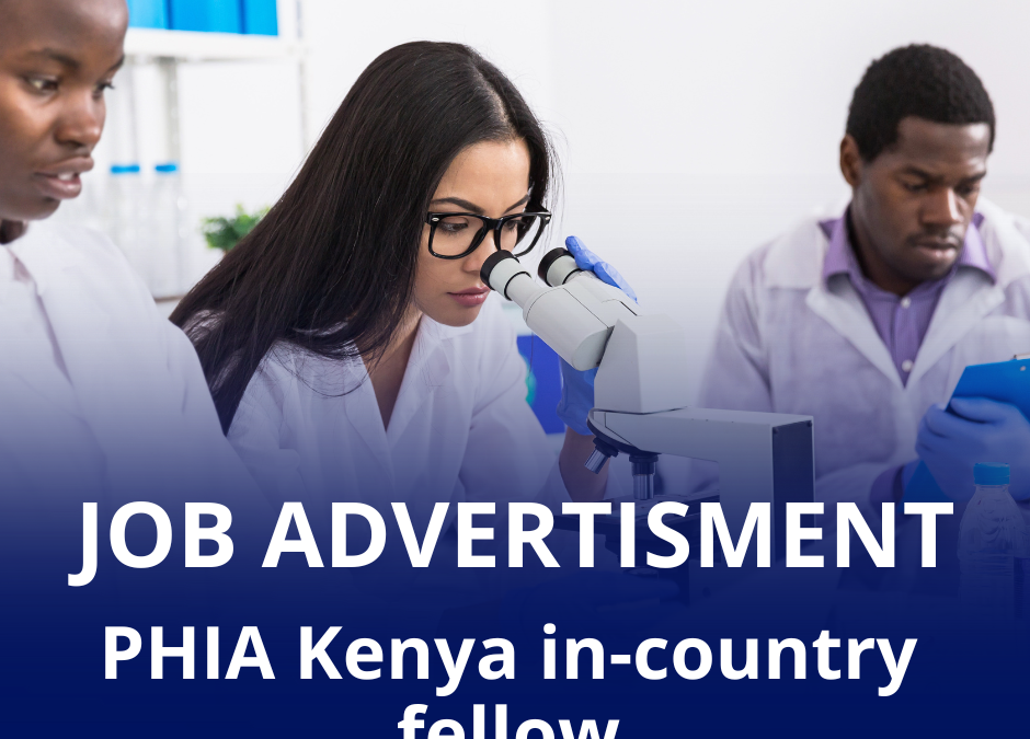 PHIA Fellowship Opportunity in Nairobi, Kenya: Empowering Laboratory Professionals for HIV Impact Assessment